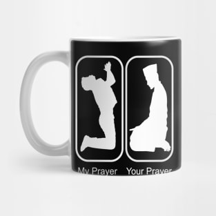 My Prayer Versus Your Prayer Mug